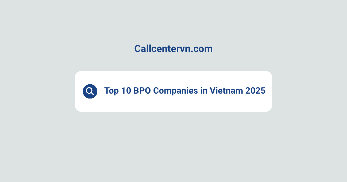 Top 10 BPO Companies in Vietnam 2025 | Why THIENTU BPO Leads the Market